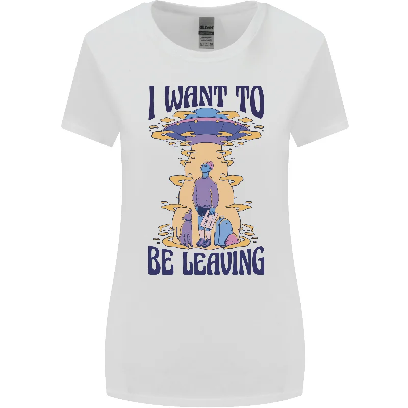 Alien UFO I Want to Be Leaving Womens Wider Cut T-Shirt Graphic Embroidered Appliqued