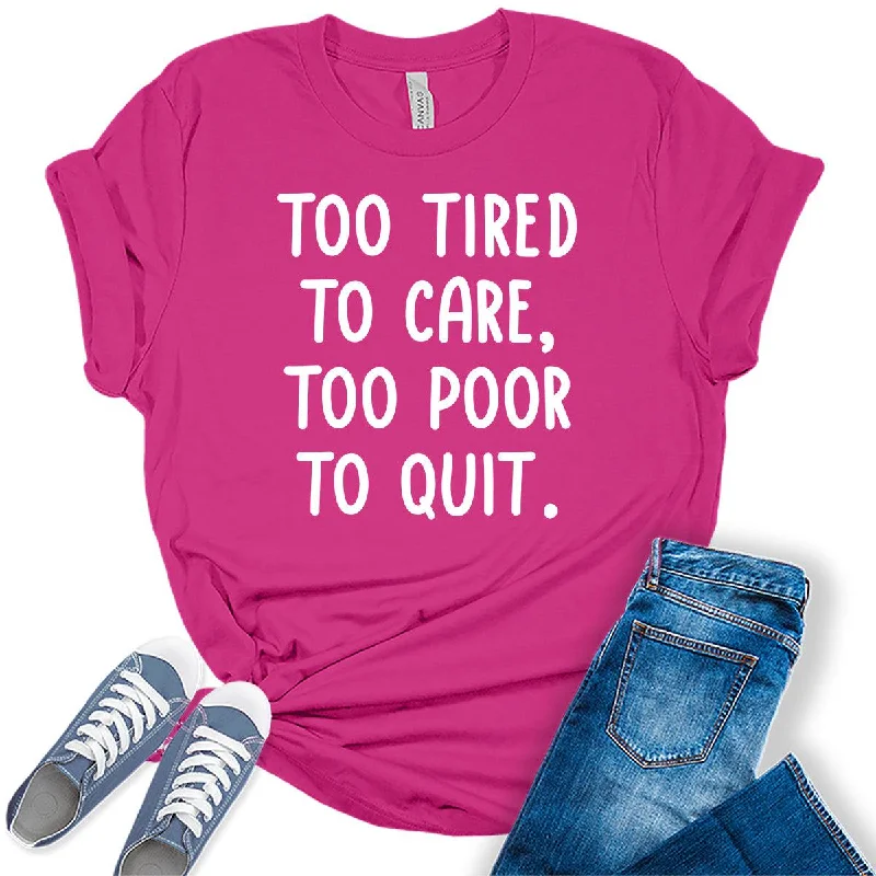 Too Tired To Care Funny Motivational Graphic Tees Women Print Jacquard Patchwork