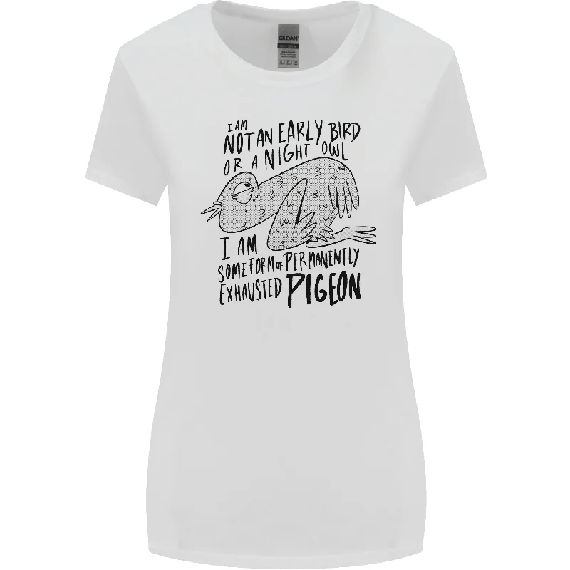 Always Tired Fatigued Exhausted Pigeon Funny Womens Wider Cut T-Shirt Welt Pockets Slit Pockets Flap Pockets