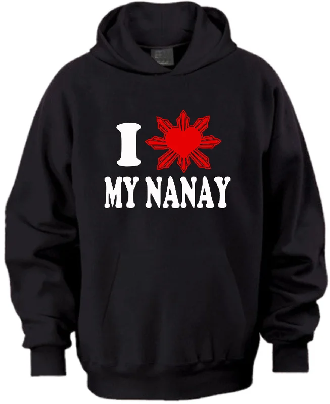 I LOVE MY NANAY HOODIE Hoodie with Relaxed Fit Easy Casual