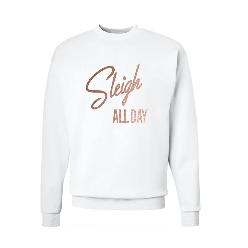 Sleigh All Day White Sweatshirt Hoodie Sweatshirt Pullover