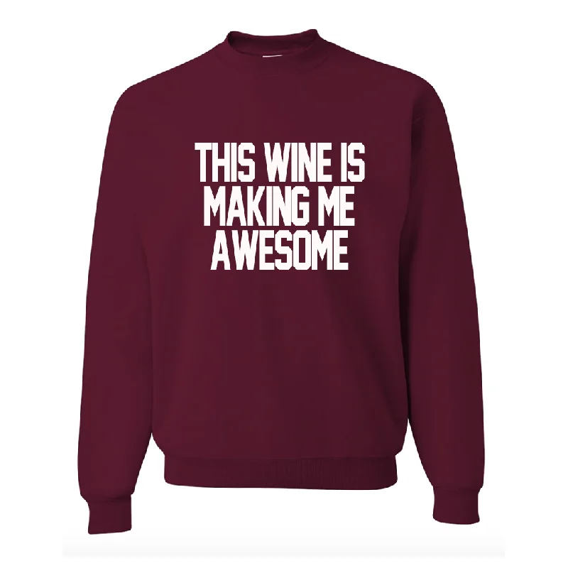 This Wine is Making Me Awesome Maroon Sweatshirt Hoodie with Distressed Vintage Worn